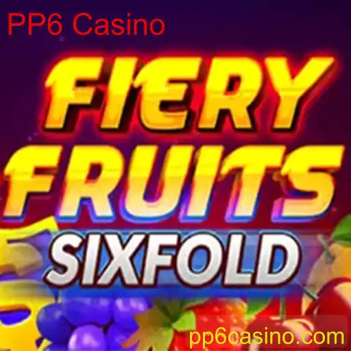 Descubra o Novo Fenômeno dos Cassinos: FieryFruitsSixFold no PP6 Casino