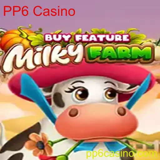 Uma Visão Completa sobre MilkyFarmBuyFeature no PP6 Casino